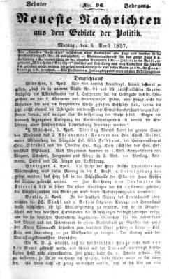 Neueste Nachrichten aus dem Gebiete der Politik (Münchner neueste Nachrichten) Montag 6. April 1857