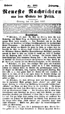 Neueste Nachrichten aus dem Gebiete der Politik Sonntag 14. Juni 1857