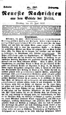 Neueste Nachrichten aus dem Gebiete der Politik (Münchner neueste Nachrichten) Dienstag 16. Juni 1857