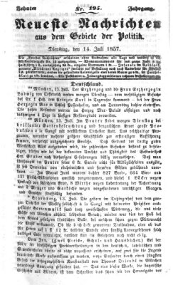 Neueste Nachrichten aus dem Gebiete der Politik (Münchner neueste Nachrichten) Dienstag 14. Juli 1857