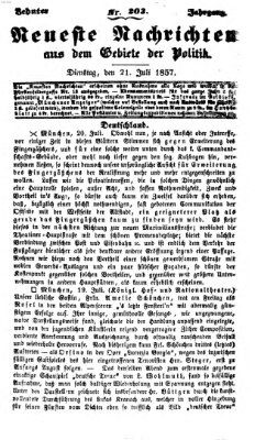 Neueste Nachrichten aus dem Gebiete der Politik (Münchner neueste Nachrichten) Dienstag 21. Juli 1857