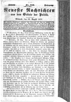 Neueste Nachrichten aus dem Gebiete der Politik Mittwoch 26. August 1857