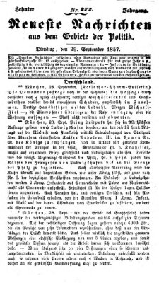 Neueste Nachrichten aus dem Gebiete der Politik Dienstag 29. September 1857