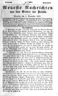 Neueste Nachrichten aus dem Gebiete der Politik Sonntag 1. November 1857