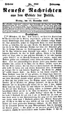 Neueste Nachrichten aus dem Gebiete der Politik (Münchner neueste Nachrichten) Montag 23. November 1857