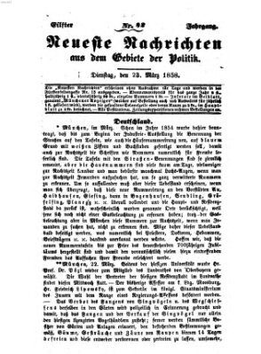 Neueste Nachrichten aus dem Gebiete der Politik Dienstag 23. März 1858