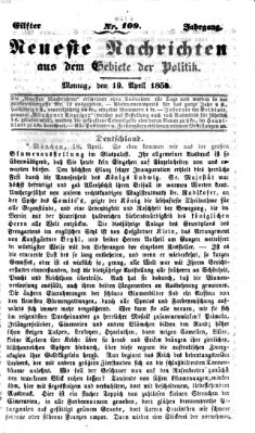 Neueste Nachrichten aus dem Gebiete der Politik Montag 19. April 1858