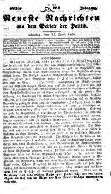 Neueste Nachrichten aus dem Gebiete der Politik (Münchner neueste Nachrichten) Dienstag 22. Juni 1858