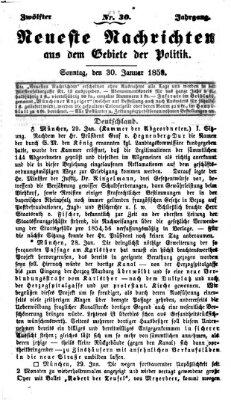 Neueste Nachrichten aus dem Gebiete der Politik (Münchner neueste Nachrichten) Sonntag 30. Januar 1859