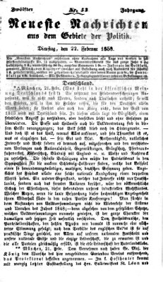 Neueste Nachrichten aus dem Gebiete der Politik Dienstag 22. Februar 1859