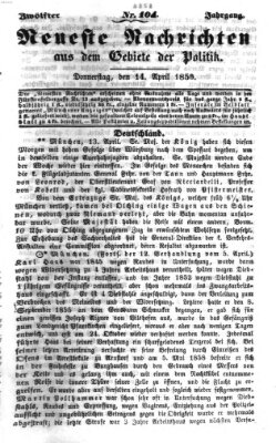 Neueste Nachrichten aus dem Gebiete der Politik Donnerstag 14. April 1859