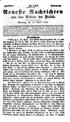 Neueste Nachrichten aus dem Gebiete der Politik (Münchner neueste Nachrichten) Sonntag 24. April 1859