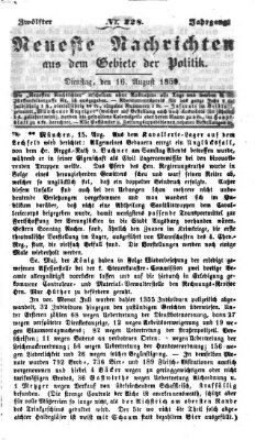 Neueste Nachrichten aus dem Gebiete der Politik Dienstag 16. August 1859