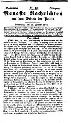 Neueste Nachrichten aus dem Gebiete der Politik Donnerstag 19. Januar 1860