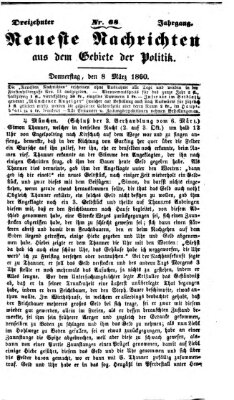 Neueste Nachrichten aus dem Gebiete der Politik Donnerstag 8. März 1860