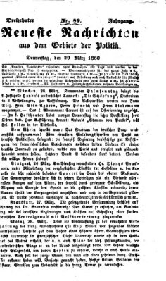Neueste Nachrichten aus dem Gebiete der Politik Donnerstag 29. März 1860