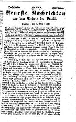 Neueste Nachrichten aus dem Gebiete der Politik (Münchner neueste Nachrichten) Dienstag 8. Mai 1860