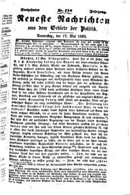 Neueste Nachrichten aus dem Gebiete der Politik Donnerstag 17. Mai 1860