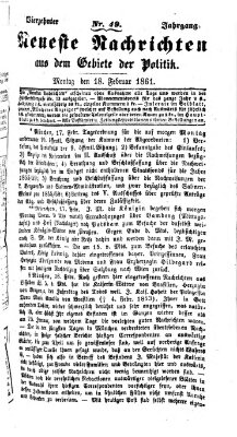 Neueste Nachrichten aus dem Gebiete der Politik Montag 18. Februar 1861