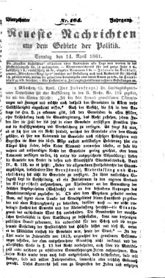 Neueste Nachrichten aus dem Gebiete der Politik (Münchner neueste Nachrichten) Sonntag 14. April 1861