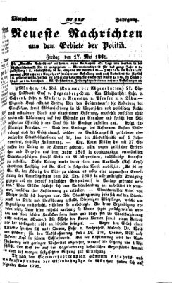 Neueste Nachrichten aus dem Gebiete der Politik Freitag 17. Mai 1861