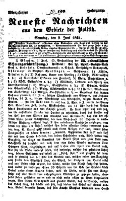Neueste Nachrichten aus dem Gebiete der Politik Sonntag 9. Juni 1861