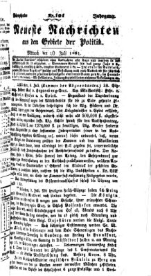 Neueste Nachrichten aus dem Gebiete der Politik Mittwoch 10. Juli 1861