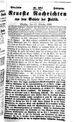 Neueste Nachrichten aus dem Gebiete der Politik Dienstag 22. Oktober 1861