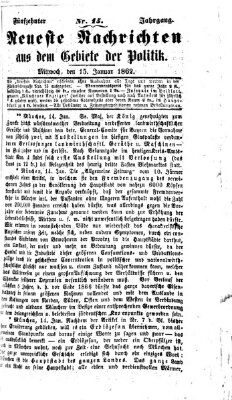 Neueste Nachrichten aus dem Gebiete der Politik (Münchner neueste Nachrichten) Mittwoch 15. Januar 1862