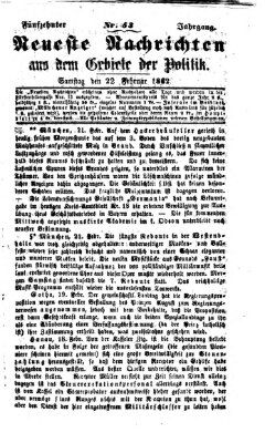 Neueste Nachrichten aus dem Gebiete der Politik (Münchner neueste Nachrichten) Samstag 22. Februar 1862