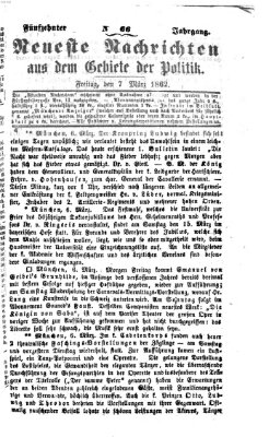 Neueste Nachrichten aus dem Gebiete der Politik Freitag 7. März 1862
