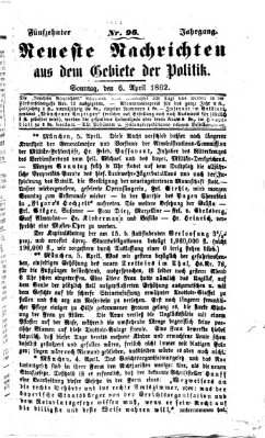 Neueste Nachrichten aus dem Gebiete der Politik Sonntag 6. April 1862