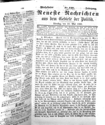 Neueste Nachrichten aus dem Gebiete der Politik (Münchner neueste Nachrichten) Dienstag 20. Mai 1862