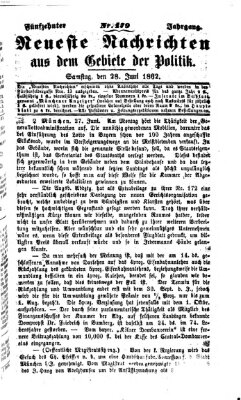 Neueste Nachrichten aus dem Gebiete der Politik (Münchner neueste Nachrichten) Samstag 28. Juni 1862