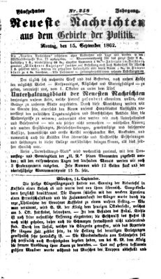 Neueste Nachrichten aus dem Gebiete der Politik (Münchner neueste Nachrichten) Montag 15. September 1862
