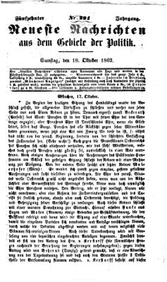 Neueste Nachrichten aus dem Gebiete der Politik Samstag 18. Oktober 1862
