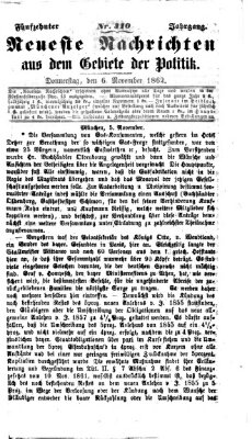 Neueste Nachrichten aus dem Gebiete der Politik Donnerstag 6. November 1862