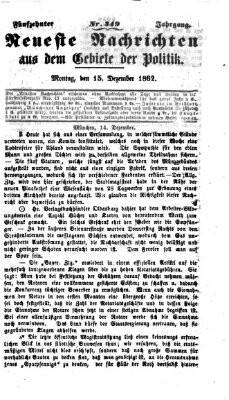 Neueste Nachrichten aus dem Gebiete der Politik (Münchner neueste Nachrichten) Montag 15. Dezember 1862