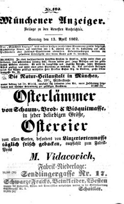Münchener Anzeiger (Neueste Nachrichten aus dem Gebiete der Politik) Sonntag 13. April 1862