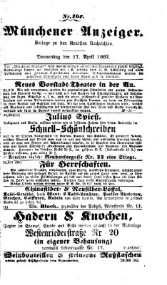 Münchener Anzeiger (Neueste Nachrichten aus dem Gebiete der Politik) Donnerstag 17. April 1862