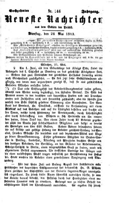 Neueste Nachrichten aus dem Gebiete der Politik (Münchner neueste Nachrichten) Dienstag 26. Mai 1863