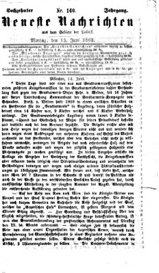 Neueste Nachrichten aus dem Gebiete der Politik (Münchner neueste Nachrichten) Montag 15. Juni 1863