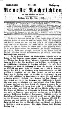 Neueste Nachrichten aus dem Gebiete der Politik (Münchner neueste Nachrichten) Freitag 19. Juni 1863