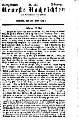 Neueste Nachrichten aus dem Gebiete der Politik Samstag 21. Mai 1864