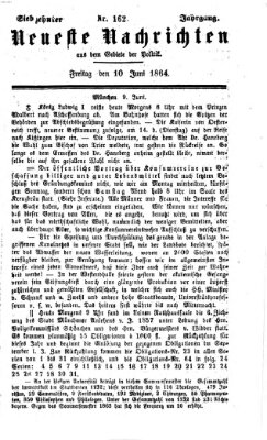 Neueste Nachrichten aus dem Gebiete der Politik (Münchner neueste Nachrichten) Freitag 10. Juni 1864