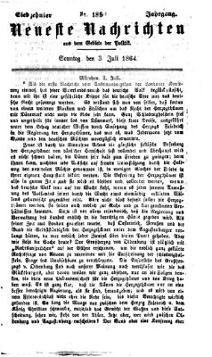 Neueste Nachrichten aus dem Gebiete der Politik Sonntag 3. Juli 1864