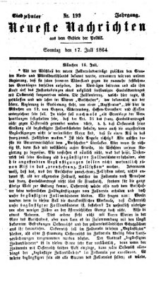 Neueste Nachrichten aus dem Gebiete der Politik (Münchner neueste Nachrichten) Sonntag 17. Juli 1864