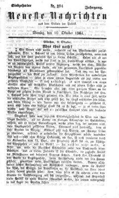 Neueste Nachrichten aus dem Gebiete der Politik (Münchner neueste Nachrichten) Montag 10. Oktober 1864