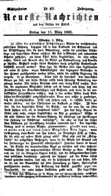 Neueste Nachrichten aus dem Gebiete der Politik (Münchner neueste Nachrichten) Freitag 10. März 1865