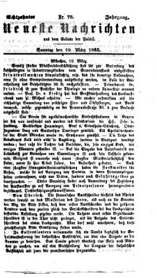 Neueste Nachrichten aus dem Gebiete der Politik Sonntag 19. März 1865
